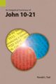An Exegetical Summary of John 10-21, Trail Ronald L.