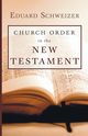 Church Order in the New Testament, Schweizer Eduard