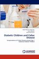Diabetic Children and Celiac Disease, Abdel Hai Abdel Moneim