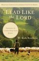Lead Like the Lord, Brothers W. Kirk