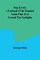 Step Lively! A Carload of the Funniest Yarns that Ever Crossed the Footlights, George Niblo