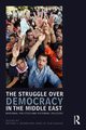 The Struggle over Democracy in the Middle East, 