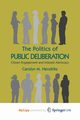 The Politics of Public Deliberation, Hendriks Carolyn M.