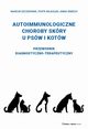 Autoimmunologiczne choroby skry u psw i kotw, Szczepanik Marcin, Wilkoek Piotr, miech Anna