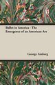 Ballet in America - The Emergence of an American Art, Amberg George
