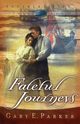 Fateful Journeys (Original), Parker Gary E.