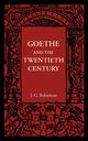 Goethe and the Twentieth Century, Robertson J. G.