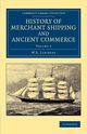 History of Merchant Shipping and Ancient Commerce - Volume 3, Lindsay W. S.
