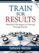 Train for Results, Mattiske Catherine Ann