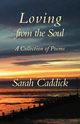 Loving from the Soul, Caddick Sarah