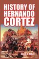 History of Hernando Cortez, Abbott John S. C.