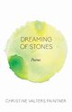 Dreaming of Stones, Paintner Christine Valters