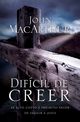 Difcil de Creer, MacArthur John