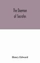 The daemon of Socrates, Edward Henry