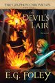 The Devil's Lair (The Gryphon Chronicles, Book 9), Foley E.G.