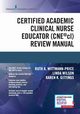 Certified Academic Clinical Nurse Educator (CNE?cl) Review Manual, Gittings Karen K