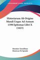 Historiarum Ab Origine Mundi Usque Ad Annum 1598 Epitomae Libri X (1623), Tursellinus Horatius