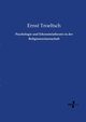 Psychologie und Erkenntnistheorie in der Religionswissenschaft, Troeltsch Ernst