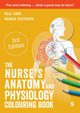The Nurse's Anatomy and Physiology Colouring Book (Third Edition), Cook Neal