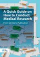 A Quick Guide on How to Conduct Medical Research, ter Wee Marieke M.
