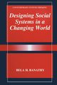 Designing Social Systems in a Changing World, Bela H. Banathy