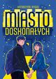 Miasto doskonaych, Rygiel Katarzyna