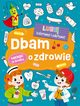 Lubi kolorowa i odkrywa Dbam o zdrowie, 