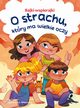 Bajki-wspierajki O strachu, ktry ma wielkie oczy, Paszkiewicz Anna