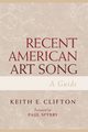 Recent American Art Song, Clifton Keith E.
