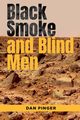 Black Smoke and Blind Men, Pinger Dan