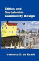 Ethics and Sustainable Community Design, de Raadt Veronica D.