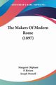 The Makers Of Modern Rome (1897), Oliphant Margaret
