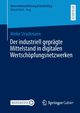 Der industriell geprgte Mittelstand in digitalen Wertschpfungsnetzwerken, Stradtmann Meike