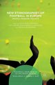 New Ethnographies of Football in Europe, 