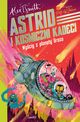 Wycig z planety Groza Astrid i kosmiczni kadeci Tom 2, Smith Alex T.