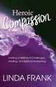 Heroic Compassion, Frank ZenDoe Linda