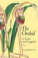 The Orchid in Lore and Legend, Berliocchi Luigi