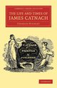 The Life and Times of James Catnach, (Late of Seven Dials), Ballad Monger, Hindley Charles