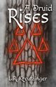 A Druid Rises, Kreutzinger Lance  R.