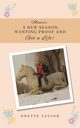 Memoir - A New Season, Wanting Proof and Get a Life!, Taylor Odette