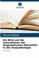Ein Blick auf die Innovationen der diagnostischen Hilfsmittel in der Oralpathologie, Mallipudi Bhavana
