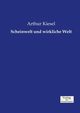 Scheinwelt und wirkliche Welt, Kiesel Arthur