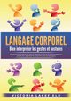 LANGAGE CORPOREL - Bien interprter les gestes et postures, Lakefield Victoria