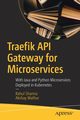 Traefik API Gateway for Microservices, Sharma Rahul