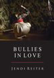 Bullies in Love, Reiter Jendi