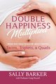 Double Happiness Multiplied, Barker Sally  J