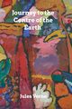 Journey to the Centre of the Earth, Verne Jules