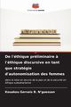 De l'thique prliminaire ? l'thique discursive en tant que stratgie d'autonomisation des femmes, N'guessan Kouakou Gervais B.