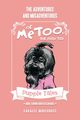 THE ADVENTURES AND MISADVENTURES OF MeTOO, THE SHIH TZU, Morehouse SaraLee