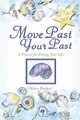 Move Past Your Past, Parker Alice